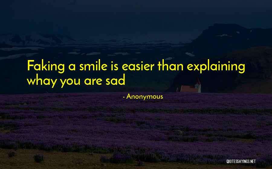 Sad But Faking Quotes By Anonymous Sad But Faking Quotes By Anonymous