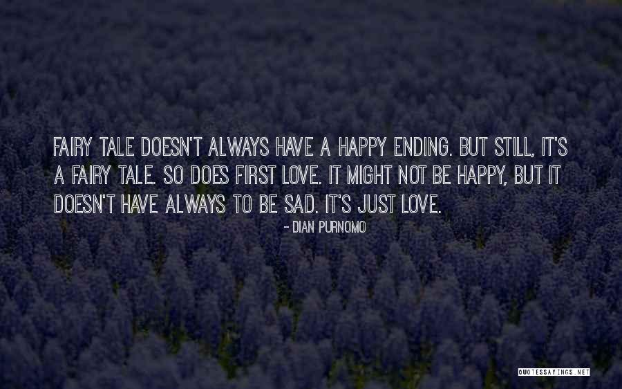 Sad But Happy Love Quotes By Dian Purnomo Sad But Happy Love Quotes By Dian Purnomo