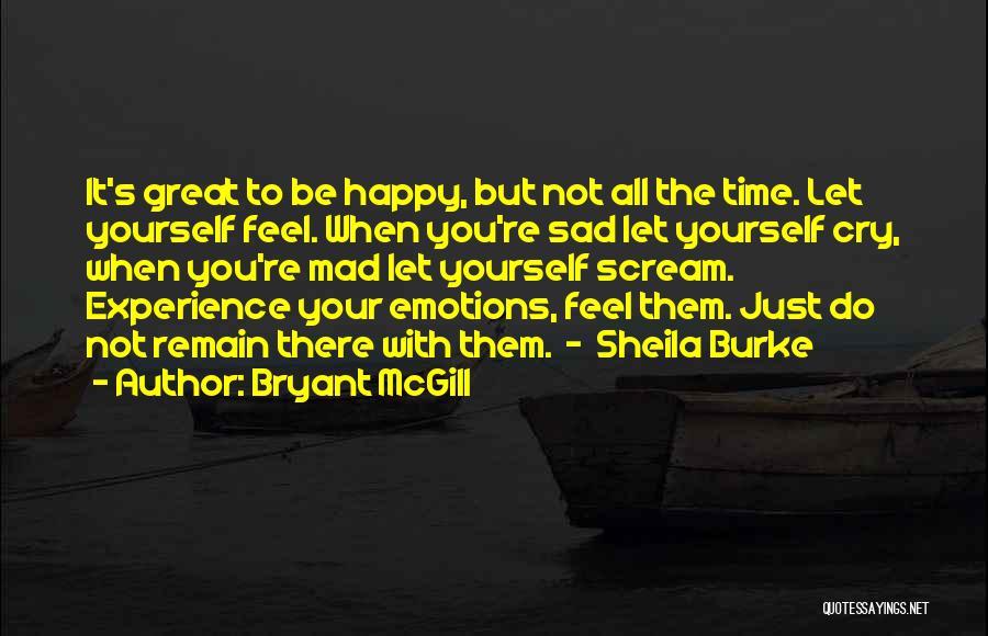 Sad But Happy Quotes By Bryant McGill