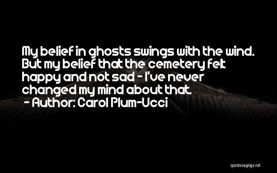 Sad But Happy Quotes By Carol Plum-Ucci