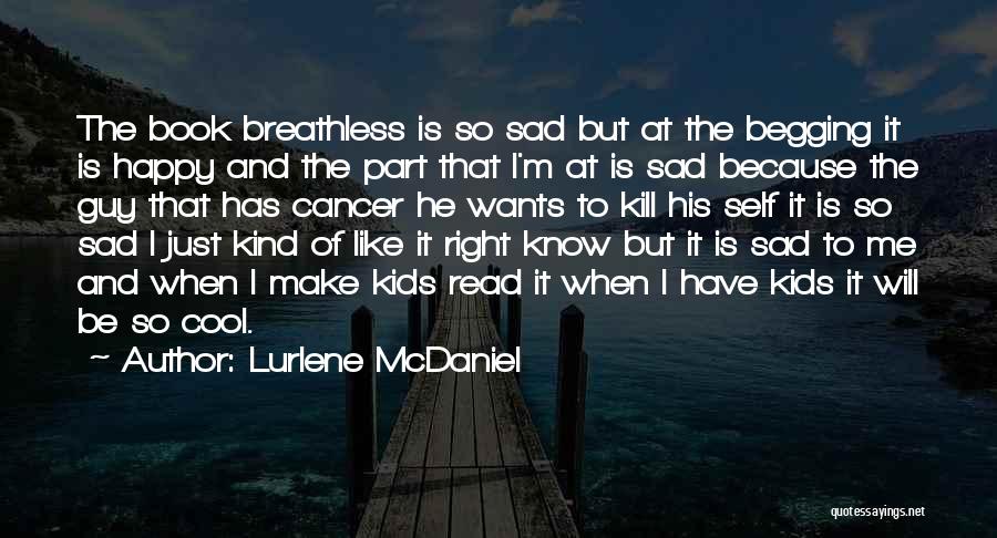 Sad But Happy Quotes By Lurlene McDaniel