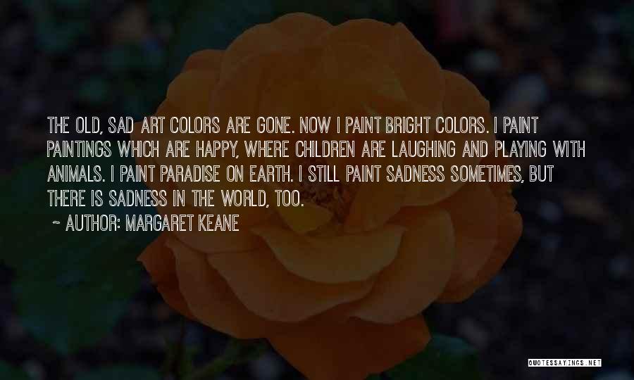 Sad But Happy Quotes By Margaret Keane