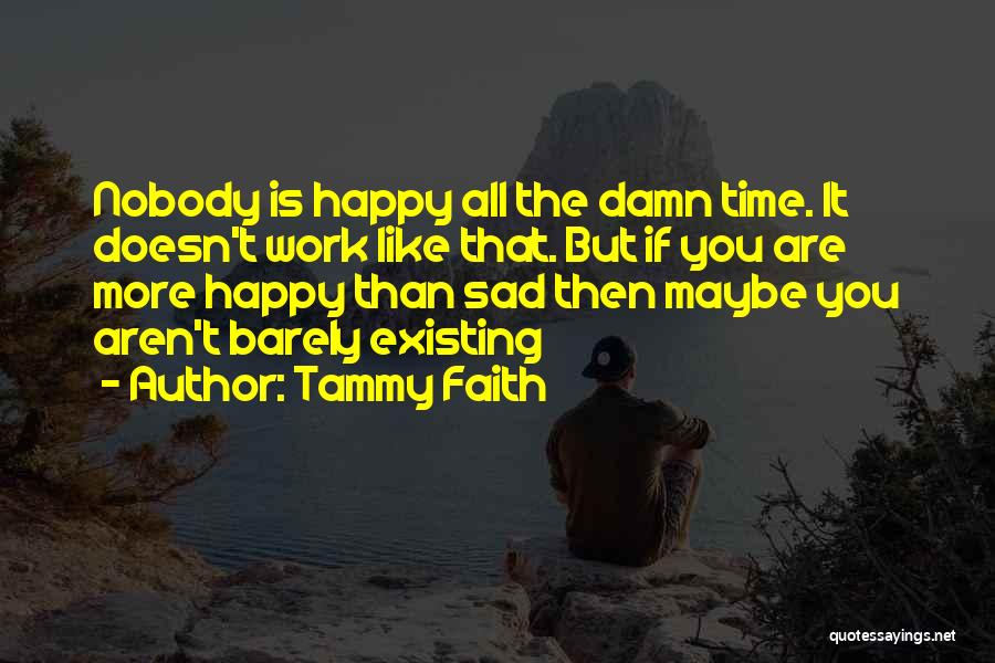 Sad But Happy Quotes By Tammy Faith