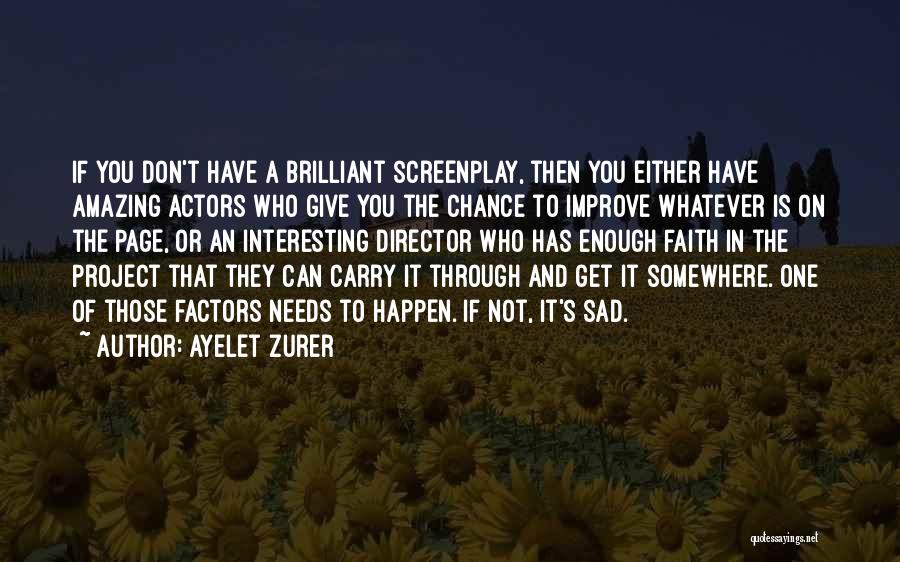 Sad But Interesting Quotes By Ayelet Zurer