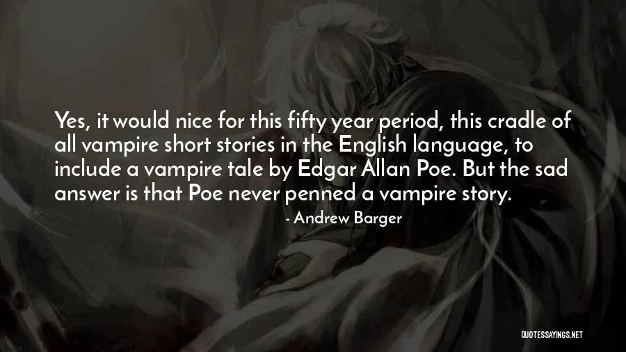 Sad But Nice Quotes By Andrew Barger Sad But Nice Quotes By Andrew Barger