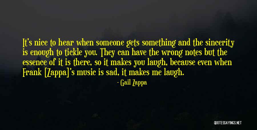 Sad But Nice Quotes By Gail Zappa Sad But Nice Quotes By Gail Zappa