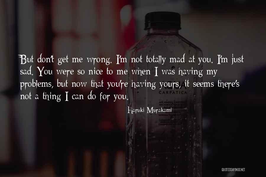 Sad But Nice Quotes By Haruki Murakami Sad But Nice Quotes By Haruki Murakami