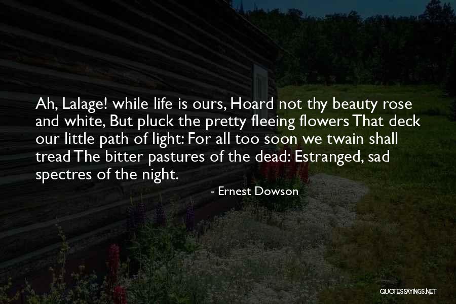 Sad But Pretty Quotes By Ernest Dowson