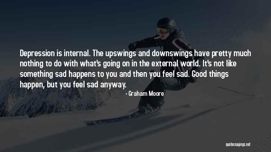 Sad But Pretty Quotes By Graham Moore