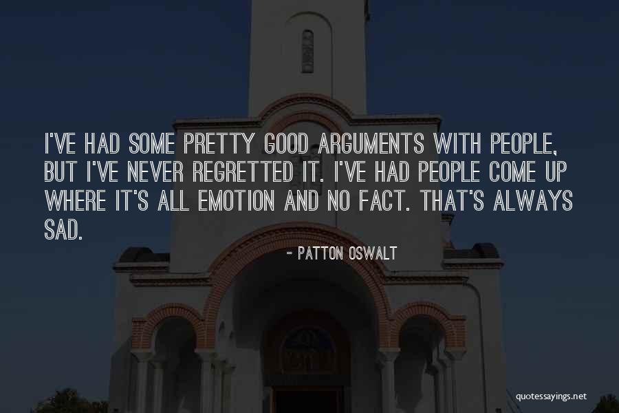 Sad But Pretty Quotes By Patton Oswalt