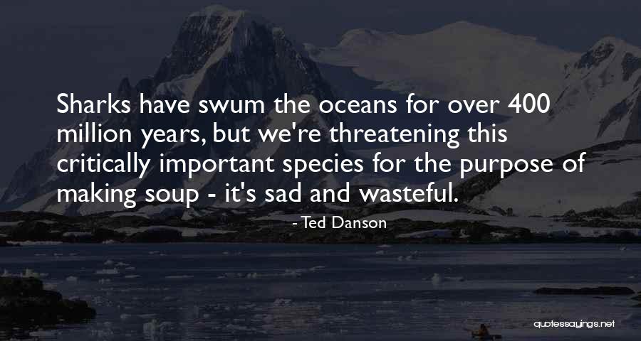 Sad But Quotes By Ted Danson