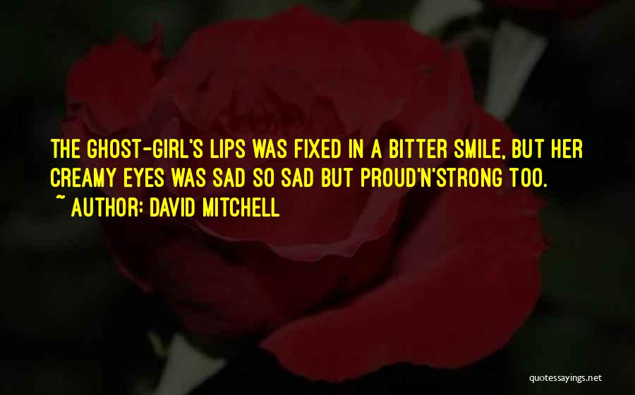 Sad But Smile Quotes By David Mitchell