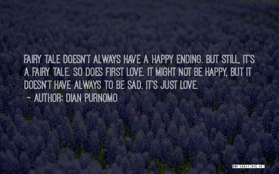 Sad But Still Happy Quotes By Dian Purnomo