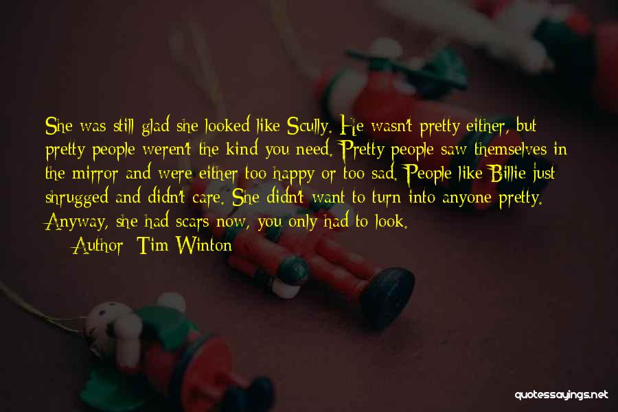 Sad But Still Happy Quotes By Tim Winton