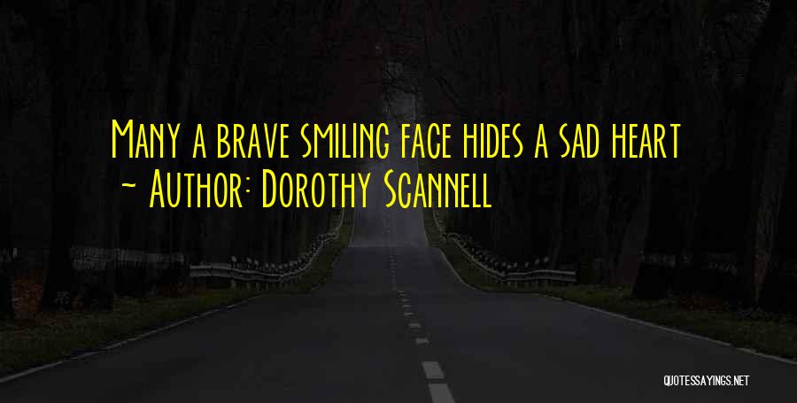 Sad But Still Smiling Quotes By Dorothy Scannell