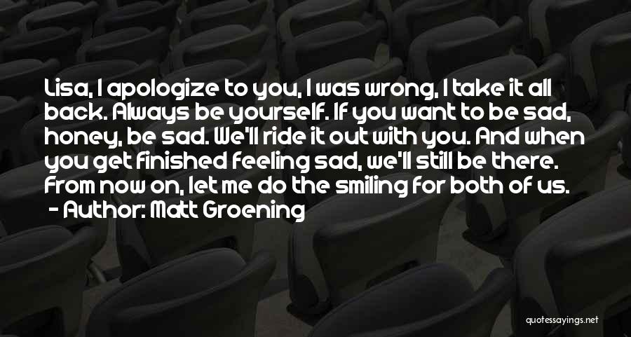 Sad But Still Smiling Quotes By Matt Groening