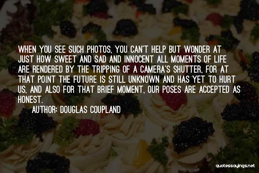 Sad But Sweet Quotes By Douglas Coupland