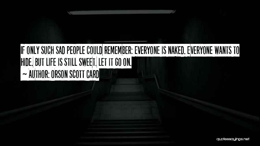 Sad But Sweet Quotes By Orson Scott Card
