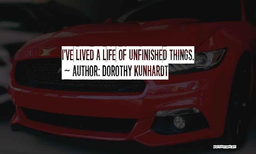 Sad But True Quotes By Dorothy Kunhardt