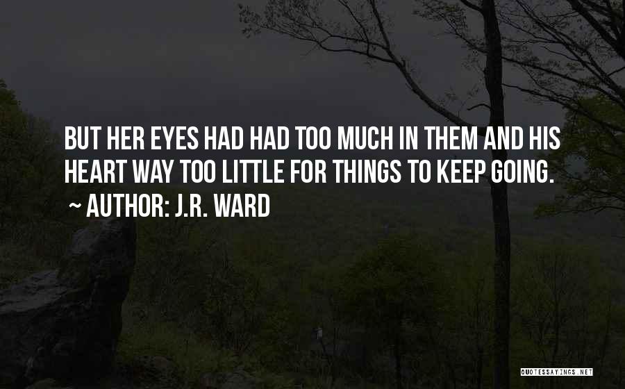 Sad But True Quotes By J.R. Ward