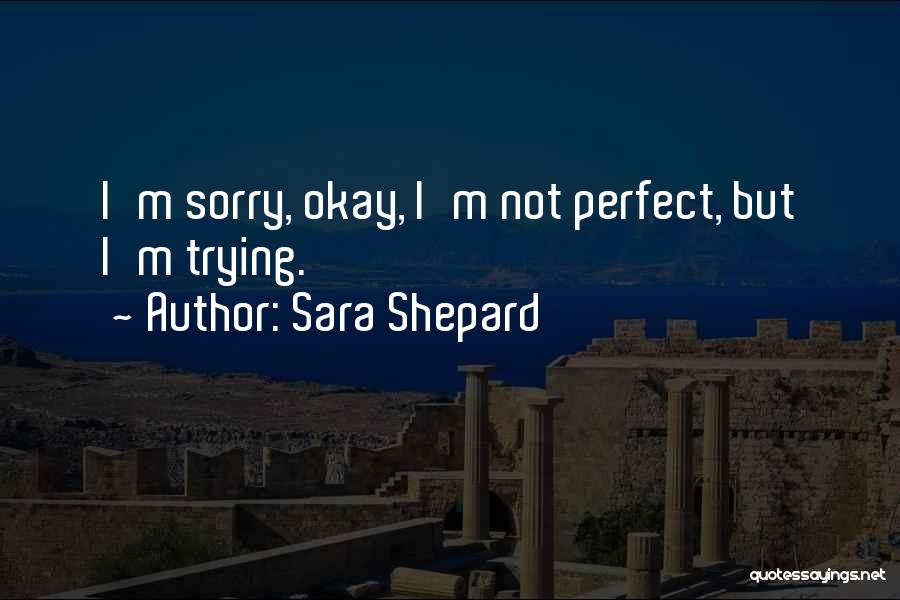 Sad But True Quotes By Sara Shepard