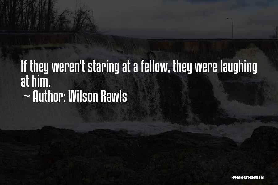 Sad But True Quotes By Wilson Rawls
