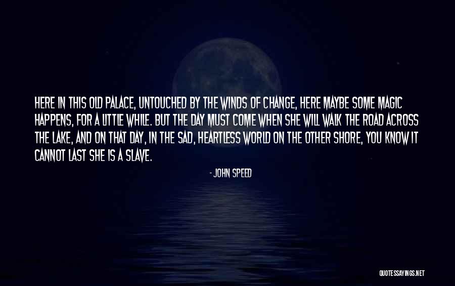 Sad Change Quotes By John Speed Sad Change Quotes By John Speed
