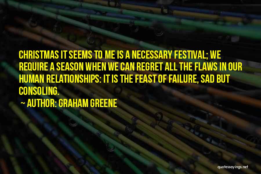 Sad Christmas Quotes By Graham Greene