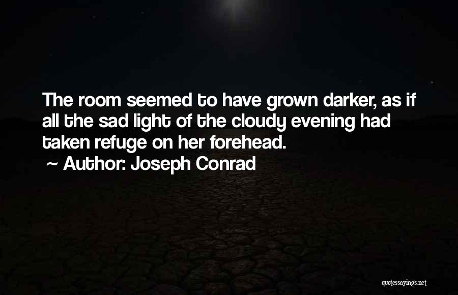 Sad Cloudy Quotes By Joseph Conrad