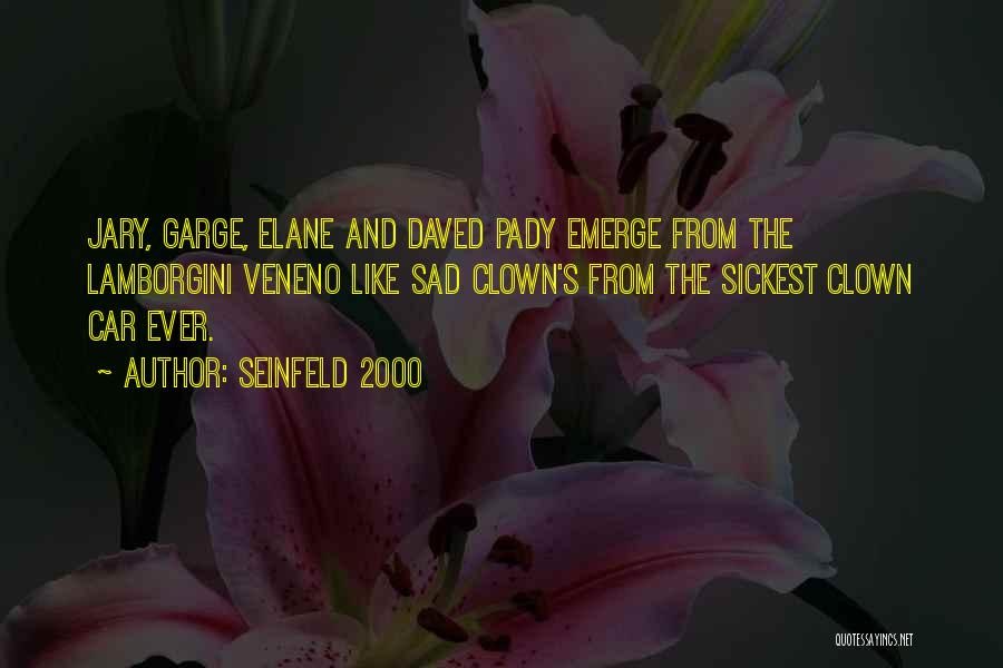 Sad Clown Quotes By Seinfeld 2000 Sad Clown Quotes By Seinfeld 2000
