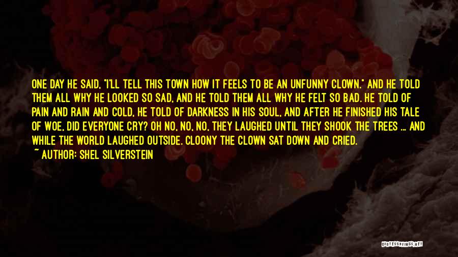 Sad Clown Quotes By Shel Silverstein