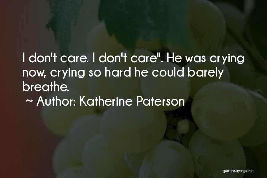 Sad Crying Love Quotes By Katherine Paterson