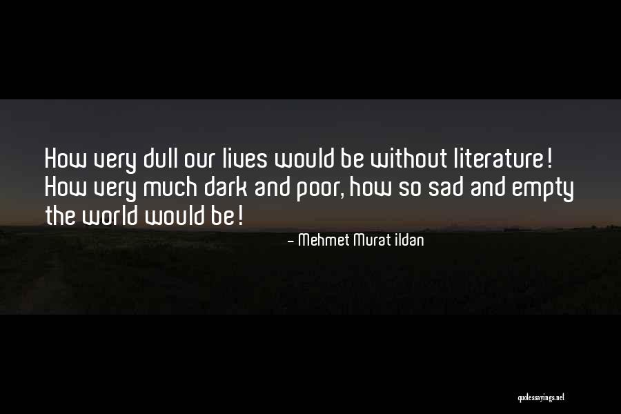 Sad Dark Quotes By Mehmet Murat Ildan Sad Dark Quotes By Mehmet Murat Ildan