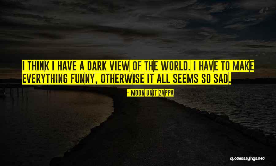 Sad Dark Quotes By Moon Unit Zappa Sad Dark Quotes By Moon Unit Zappa