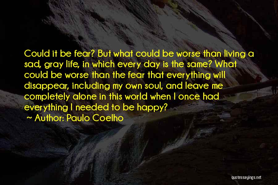 Sad Day In My Life Quotes By Paulo Coelho