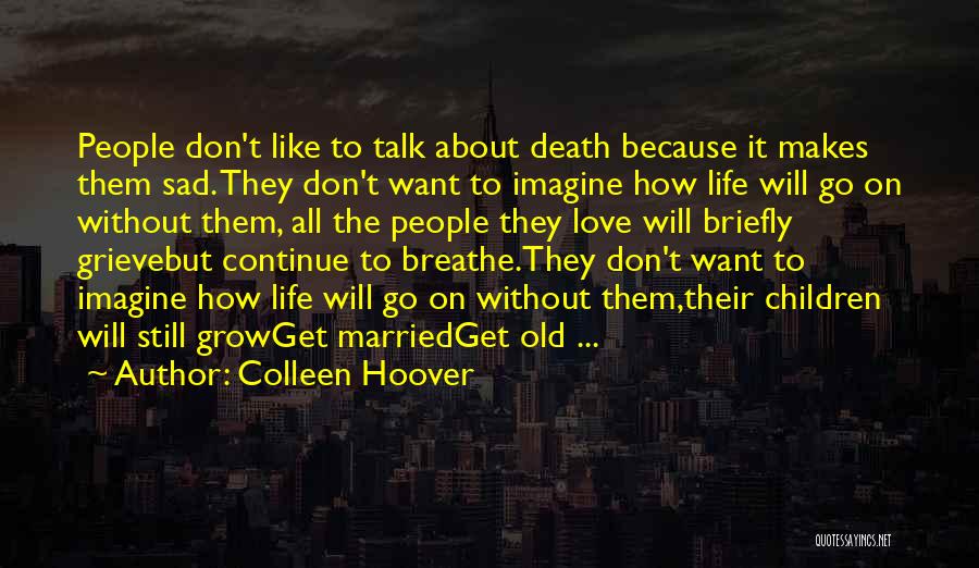 Sad Death Love Quotes By Colleen Hoover