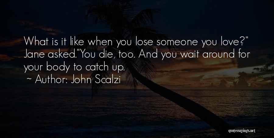 Sad Death Love Quotes By John Scalzi