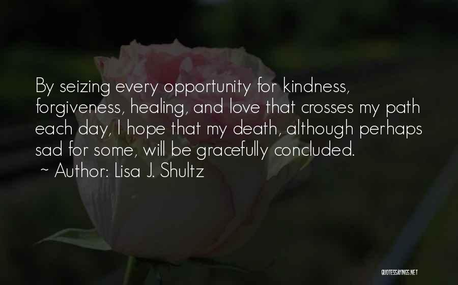 Sad Death Quotes By Lisa J. Shultz