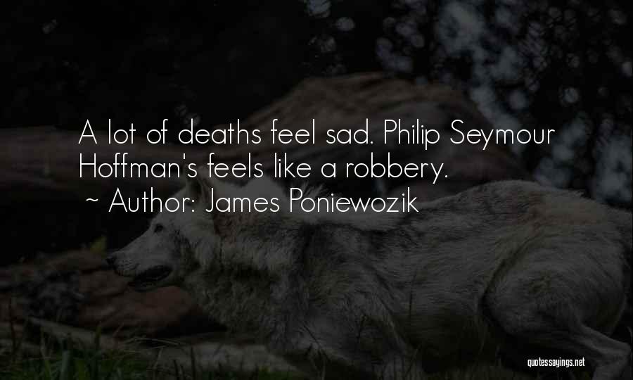 Sad Deaths Quotes By James Poniewozik