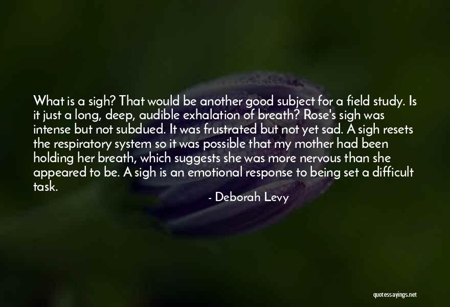 Sad Deep Emotional Quotes By Deborah Levy