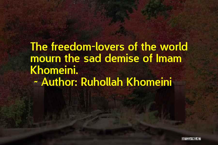 Sad Demise Quotes By Ruhollah Khomeini