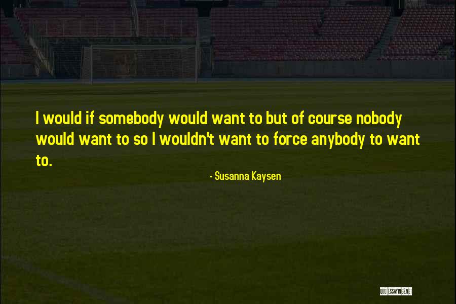 Sad Depression Quotes By Susanna Kaysen Sad Depression Quotes By Susanna Kaysen