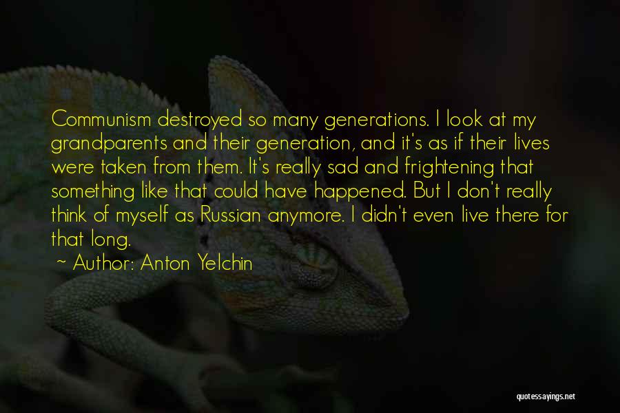 Sad Destroyed Quotes By Anton Yelchin