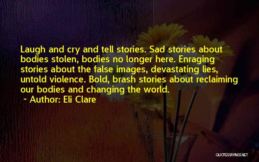 Sad Devastating Quotes By Eli Clare