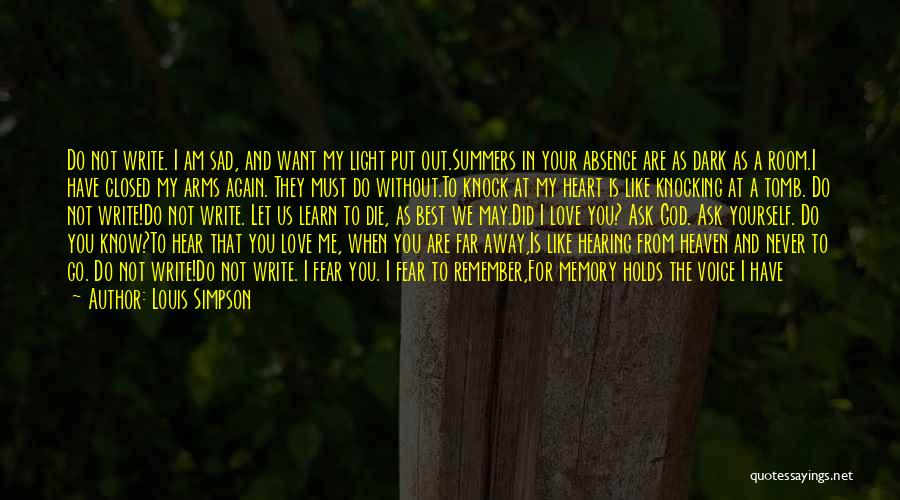 Sad Die Love Quotes By Louis Simpson