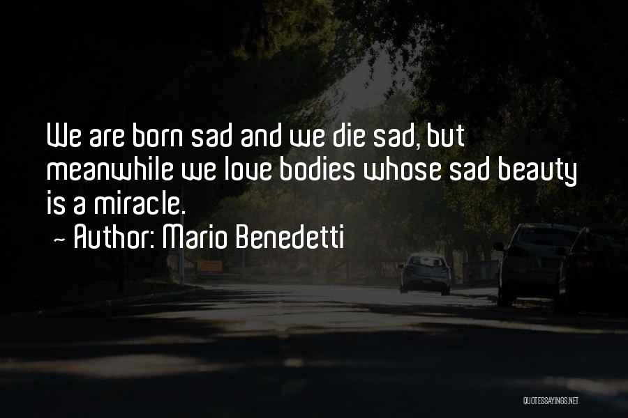 Sad Die Love Quotes By Mario Benedetti