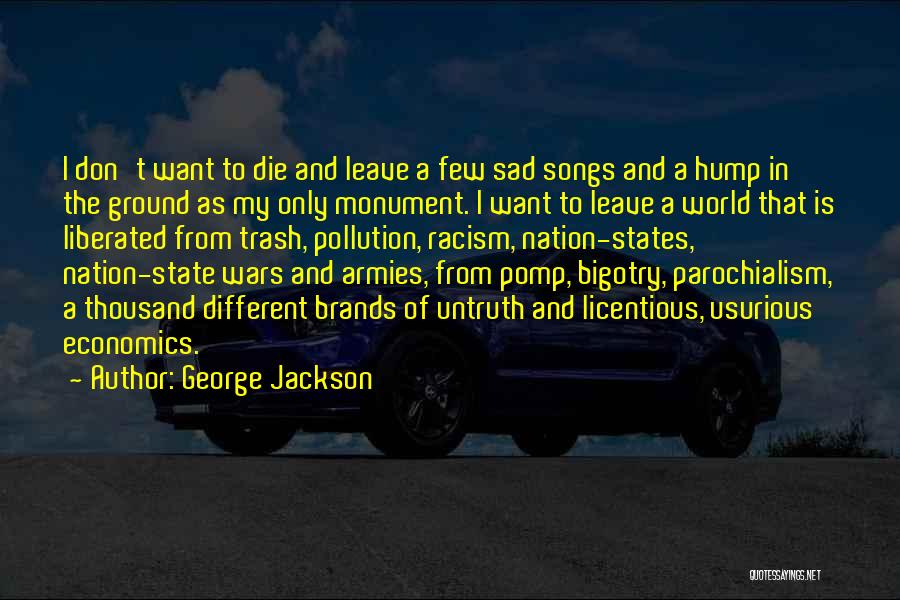 Sad Die Quotes By George Jackson