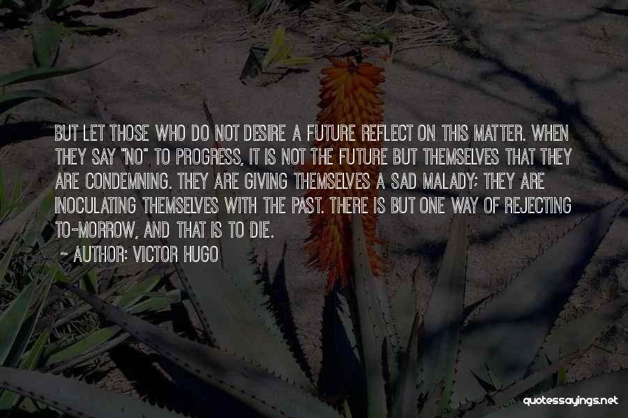 Sad Die Quotes By Victor Hugo