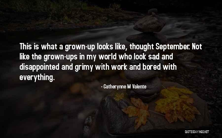 Sad Disappointed Quotes By Catherynne M Valente Sad Disappointed Quotes By Catherynne M Valente