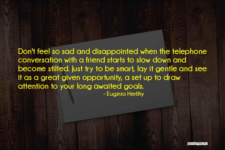 Sad Disappointed Quotes By Euginia Herlihy Sad Disappointed Quotes By Euginia Herlihy